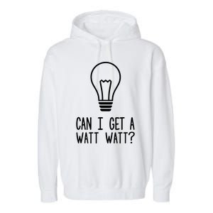 Can I Get A Watt Watt Garment-Dyed Fleece Hoodie