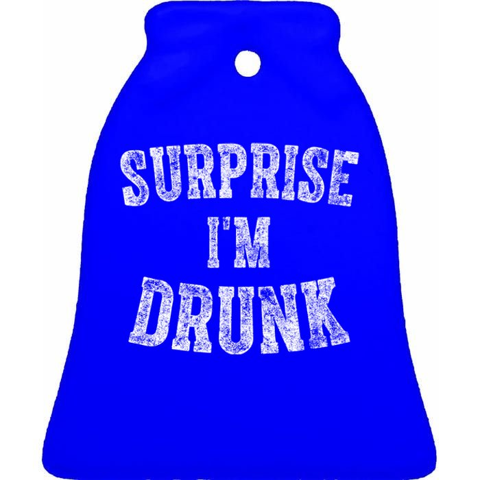 Cute Ing Gift Funny Surprise I'm Drunk Gift Ceramic Bell Ornament