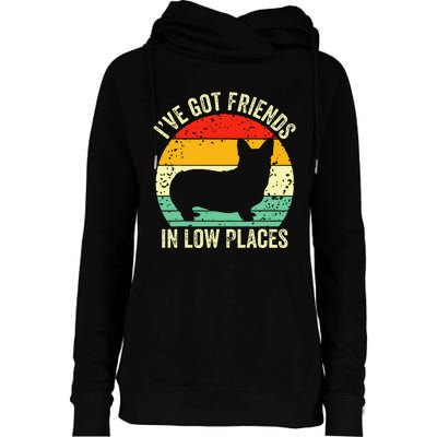 Corgi Ive Got Friends In Low Places Womens Funnel Neck Pullover Hood