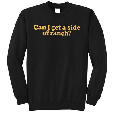 Can I Get A Side Of Ranch Sweatshirt