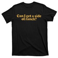 Can I Get A Side Of Ranch T-Shirt