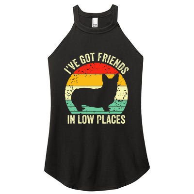 Corgi Ive Got Friends In Low Places Pembroke Welsh Lover Women's Perfect Tri Rocker Tank