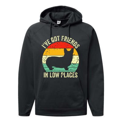 Corgi IVe Got Friends In Low Places Pembroke Welsh Lover Te Performance Fleece Hoodie