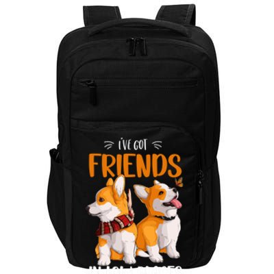 Corgi I've Got Friends In Low Places Pembroke Welsh Lover Gift Impact Tech Backpack