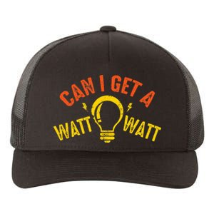 Can I Get A Watt Watt Funny Electrician Gift Yupoong Adult 5-Panel Trucker Hat