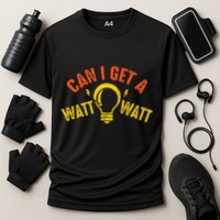 Can I Get A Watt Watt Funny Electrician Gift Cooling Performance Crew T-Shirt