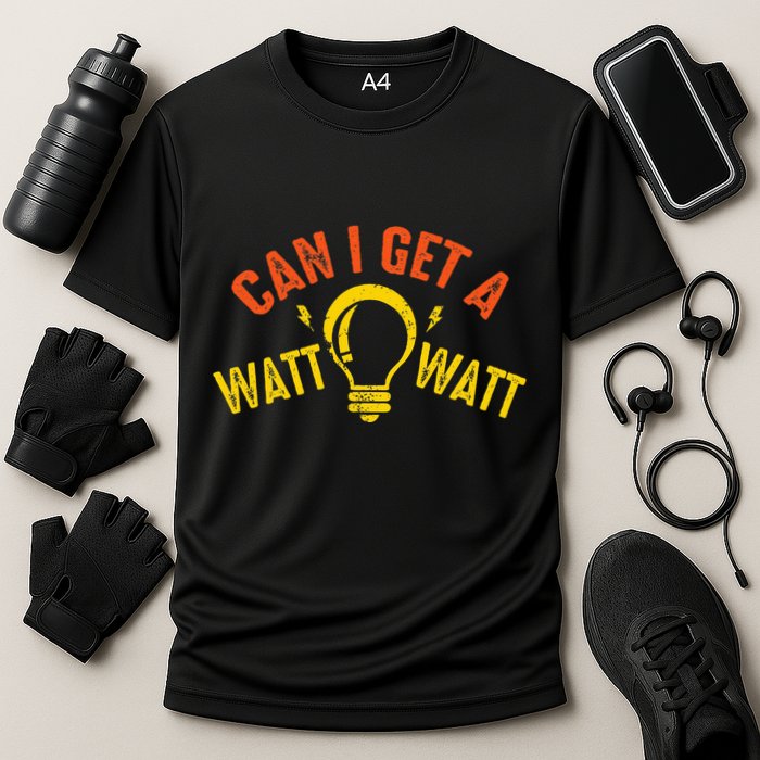 Can I Get A Watt Watt Funny Electrician Gift Cooling Performance Crew T-Shirt
