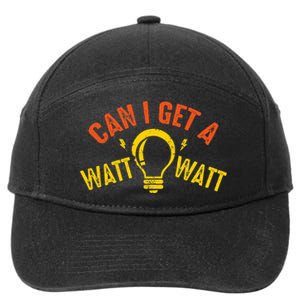 Can I Get A Watt Watt Funny Electrician Gift 7-Panel Snapback Hat