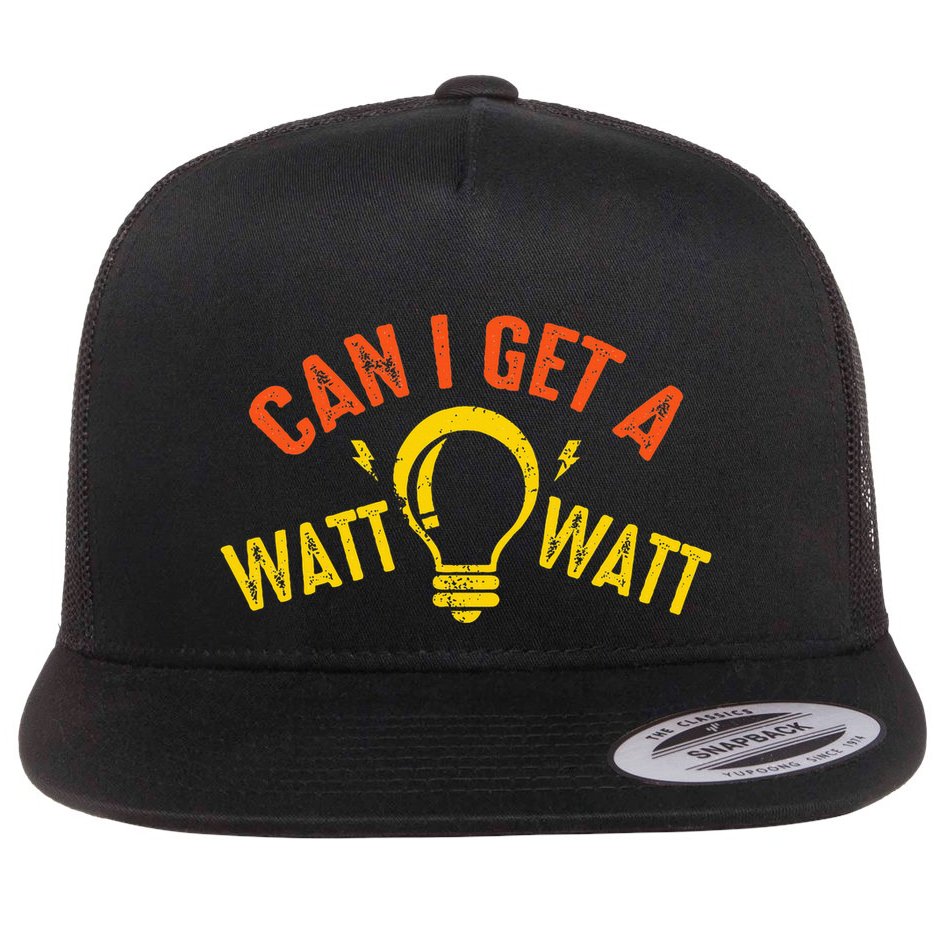 Can I Get A Watt Watt Funny Electrician Gift Flat Bill Trucker Hat