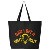 Can I Get A Watt Watt Funny Electrician Gift 25L Jumbo Tote