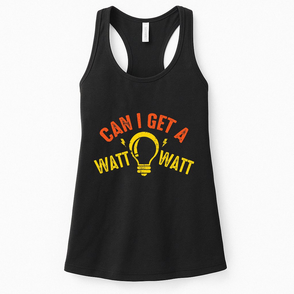 Can I Get A Watt Watt Funny Electrician Gift Womens Tank Top