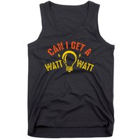 Can I Get A Watt Watt Funny Electrician Gift Tank Top