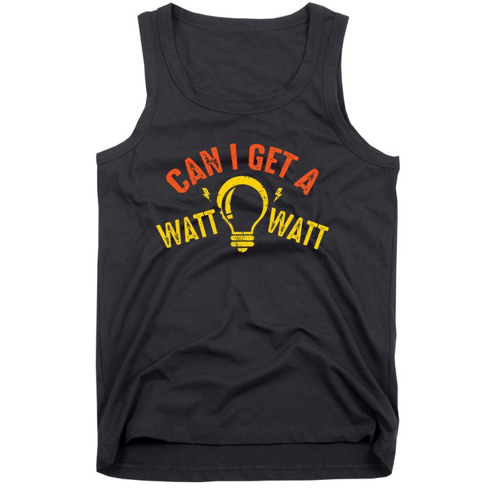 Can I Get A Watt Watt Funny Electrician Gift Tank Top