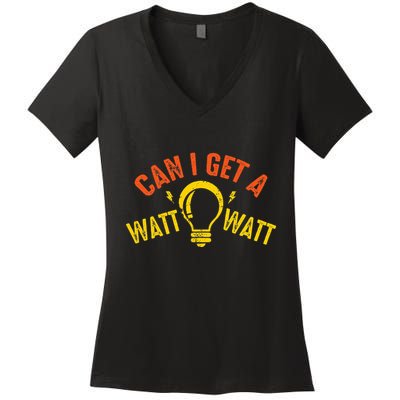 Can I Get A Watt Watt Funny Electrician Gift Women's V-Neck T-Shirt