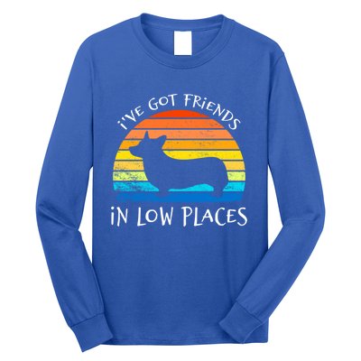 Corgi I've Got Friends In Low Places Pembroke Welsh Lover Great Gift Long Sleeve Shirt