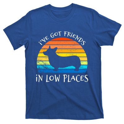 Corgi I've Got Friends In Low Places Pembroke Welsh Lover Great Gift T-Shirt