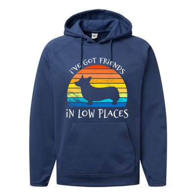 Corgi I've Got Friends In Low Places Pembroke Welsh Lover Great Gift Performance Fleece Hoodie