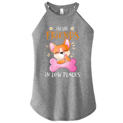 Corgi I've Got Friends In Low Places Pembroke Welsh Lover Gift Women’s Perfect Tri Rocker Tank