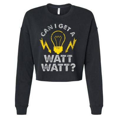 Can I Get A Watt Watt Funny Electrician Cropped Pullover Crew