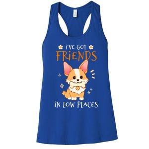 Corgi I've Got Friends In Low Places Pembroke Welsh Lover Gift Women's Racerback Tank