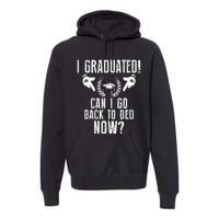 Can I Go Back To Bed Graduation Premium Hoodie