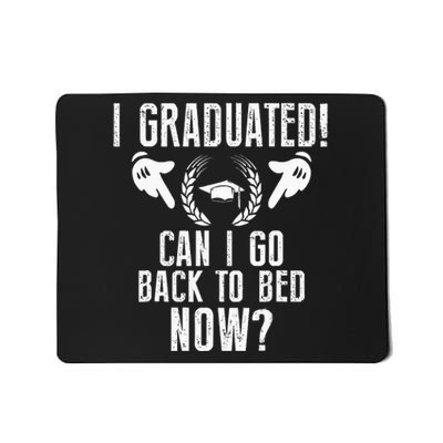 Can I Go Back To Bed Graduation Mousepad