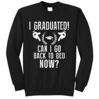 Can I Go Back To Bed Graduation Tall Sweatshirt