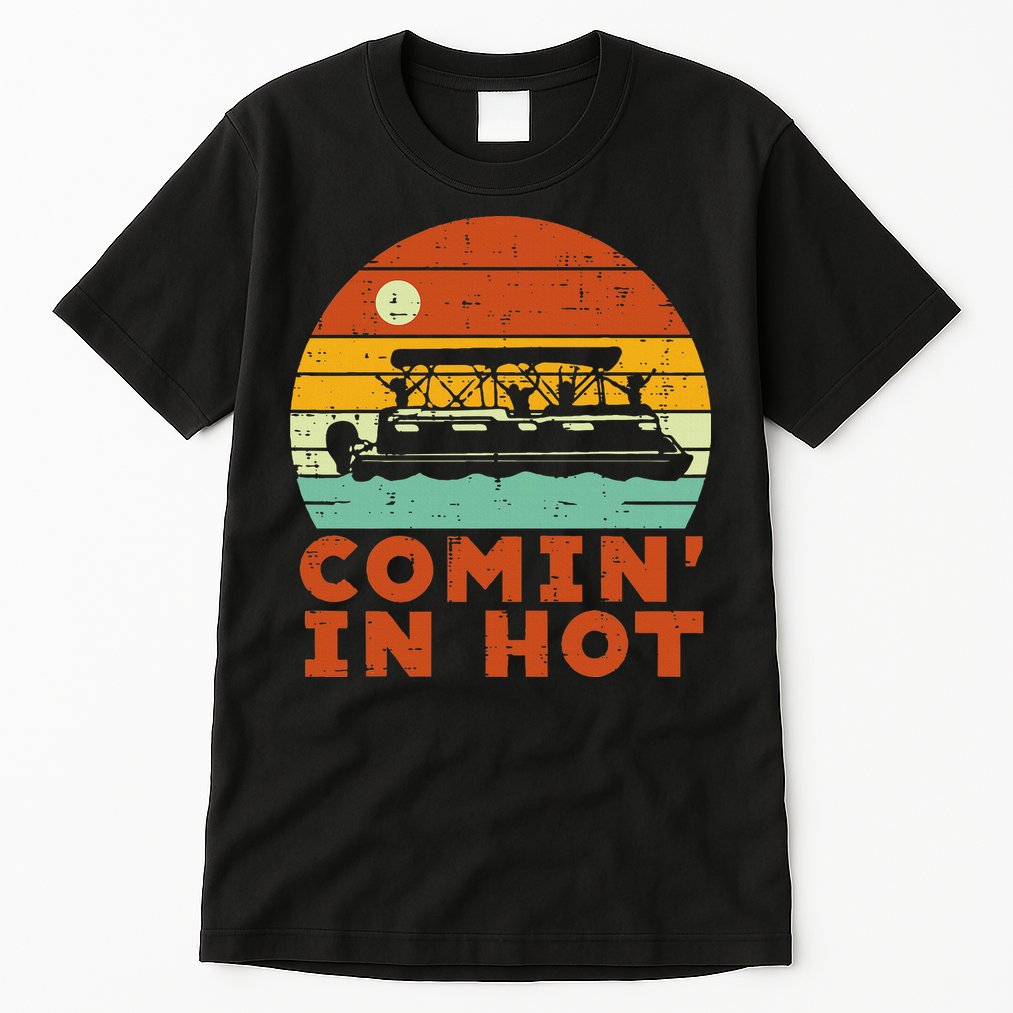 Comin In Hot Boat Pontoon Sunset Retro Captain Tall T-Shirt