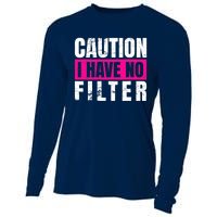 Caution I Have No Filter Sarcastic Quote Wo Cooling Performance Long Sleeve Crew