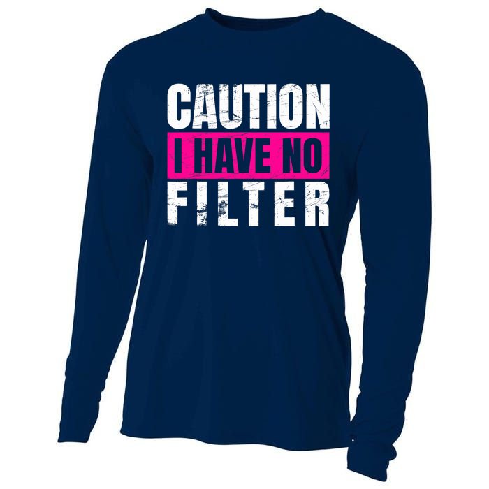 Caution I Have No Filter Sarcastic Quote Wo Cooling Performance Long Sleeve Crew