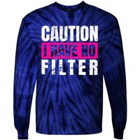 Caution I Have No Filter Sarcastic Quote Wo Tie-Dye Long Sleeve Shirt