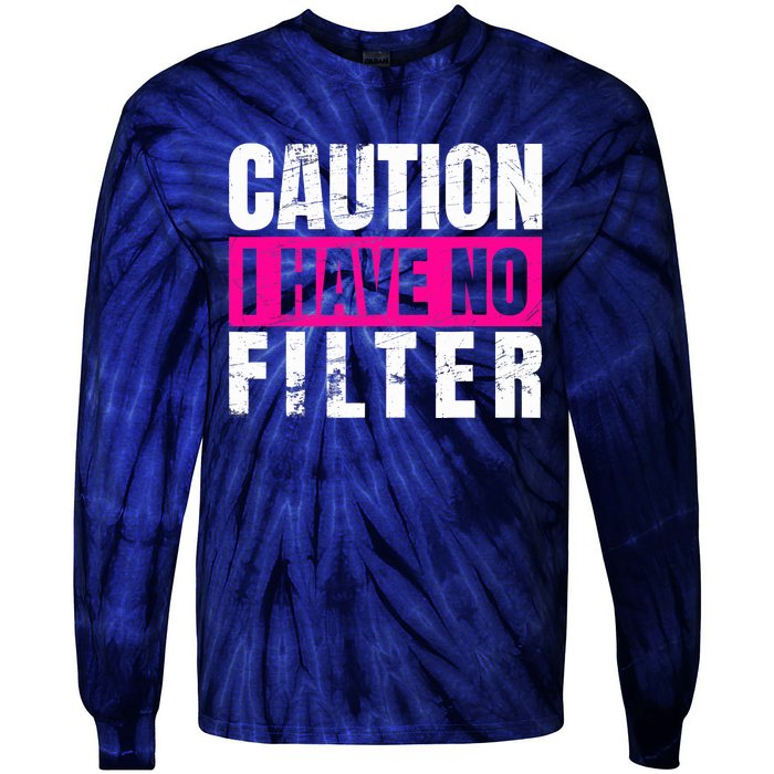 Caution I Have No Filter Sarcastic Quote Wo Tie-Dye Long Sleeve Shirt