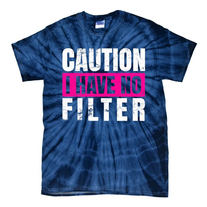 Caution I Have No Filter Sarcastic Quote Wo Tie-Dye T-Shirt