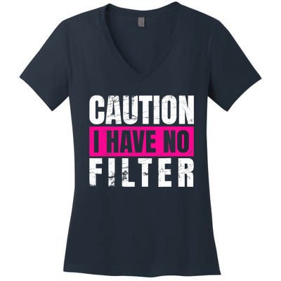 Caution I Have No Filter Sarcastic Quote Wo Women's V-Neck T-Shirt