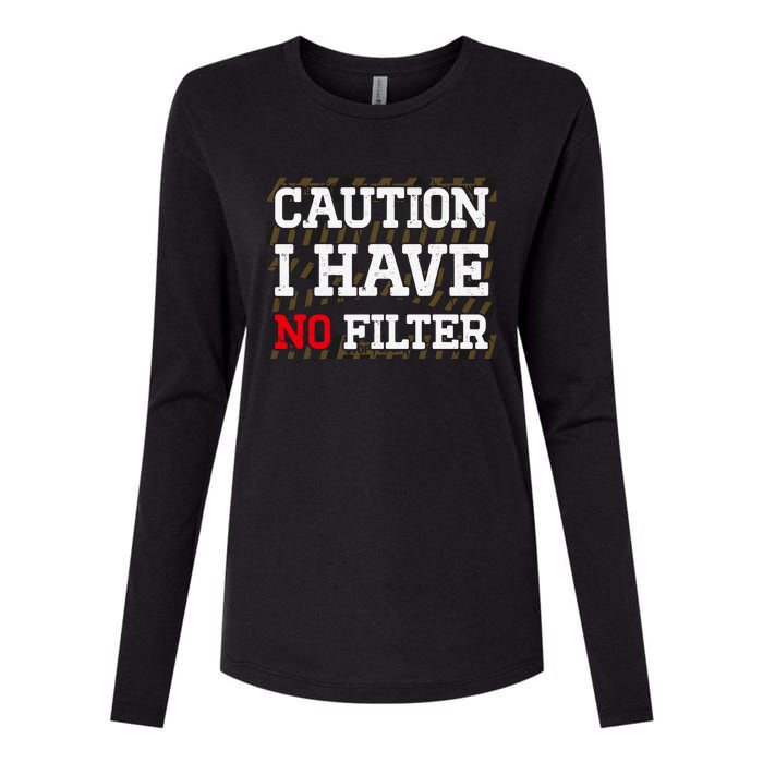 Caution I Have No Filter Funny Sarcastic Humor Saying Womens Cotton Relaxed Long Sleeve T-Shirt