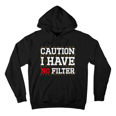 Caution I Have No Filter Funny Sarcastic Humor Saying Hoodie