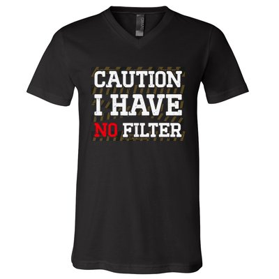 Caution I Have No Filter Funny Sarcastic Humor Saying V-Neck T-Shirt