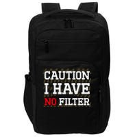 Caution I Have No Filter Funny Sarcastic Humor Saying Impact Tech Backpack