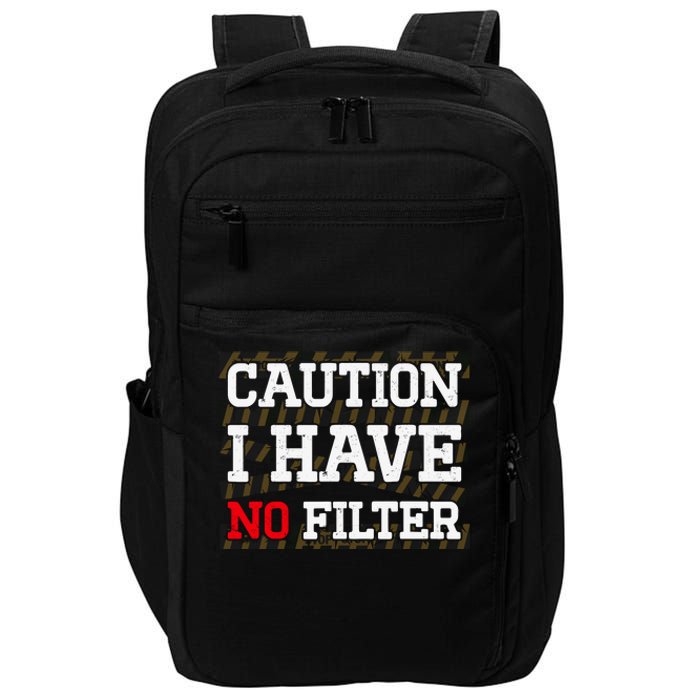 Caution I Have No Filter Funny Sarcastic Humor Saying Impact Tech Backpack