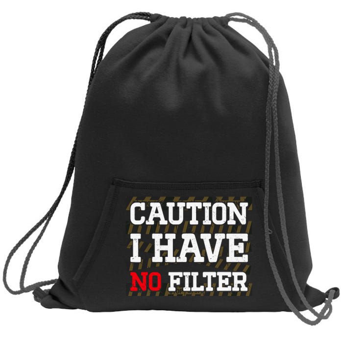 Caution I Have No Filter Funny Sarcastic Humor Saying Sweatshirt Cinch Pack Bag