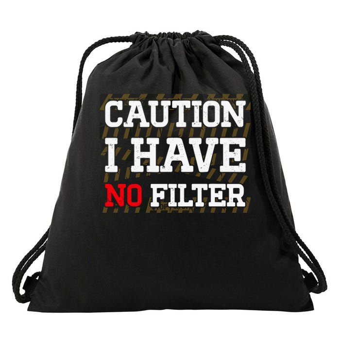 Caution I Have No Filter Funny Sarcastic Humor Saying Drawstring Bag