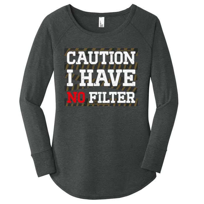 Caution I Have No Filter Funny Sarcastic Humor Saying Women's Perfect Tri Tunic Long Sleeve Shirt