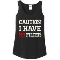 Caution I Have No Filter Funny Sarcastic Humor Saying Ladies Essential Tank