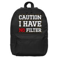 Caution I Have No Filter Funny Sarcastic Humor Saying 16 in Basic Backpack