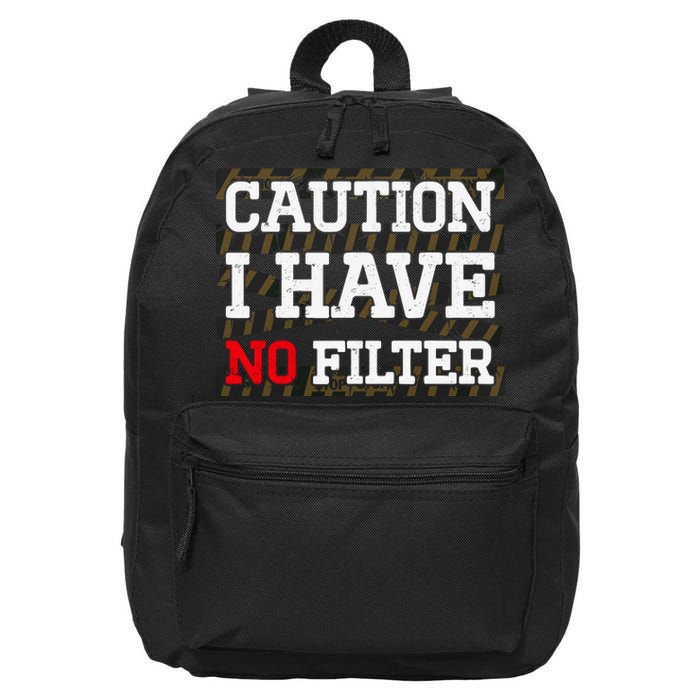 Caution I Have No Filter Funny Sarcastic Humor Saying 16 in Basic Backpack