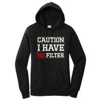 Caution I Have No Filter Funny Sarcastic Humor Saying Women's Pullover Hoodie