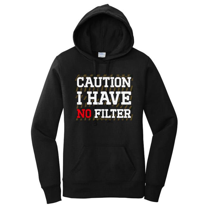 Caution I Have No Filter Funny Sarcastic Humor Saying Women's Pullover Hoodie