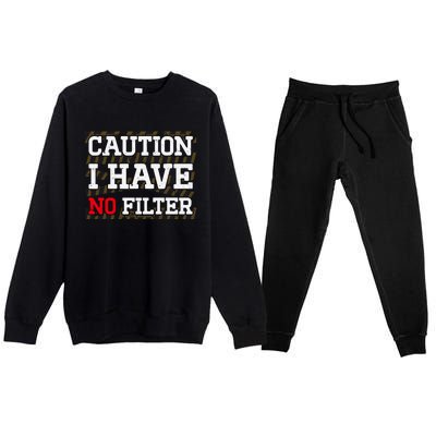 Caution I Have No Filter Funny Sarcastic Humor Saying Premium Crewneck Sweatsuit Set