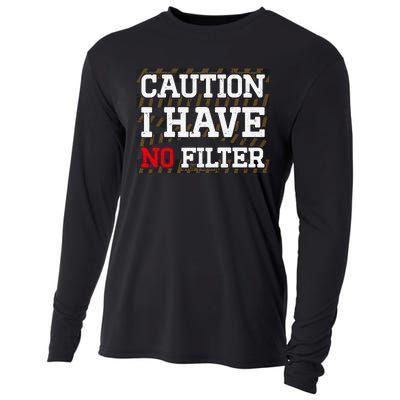 Caution I Have No Filter Funny Sarcastic Humor Saying Cooling Performance Long Sleeve Crew