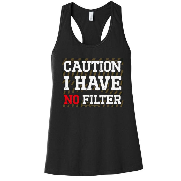 Caution I Have No Filter Funny Sarcastic Humor Saying Women's Racerback Tank